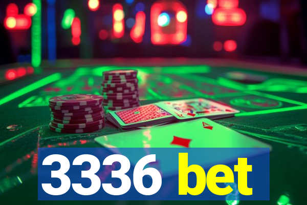 3336 bet